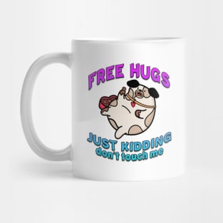 Free Hugs Just Kidding Dont Touch Me Blue Mug